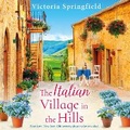 Cover: The Italian Village in the Hills - Boldwood Books Ltd