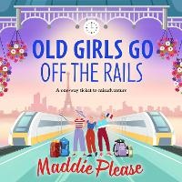 Enlarge image Cover: Old Girls Go Off the Rails - Boldwood Books Ltd