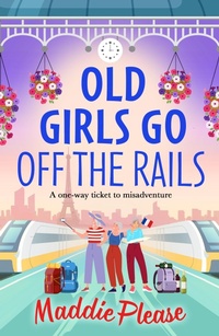 Enlarge image Cover: Old Girls Go Off the Rails - Boldwood Books Ltd