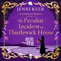 Cover: The Peculiar Incident at Thistlewick House - Boldwood Books Ltd