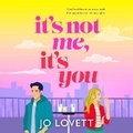 Cover: It's Not Me, It's You - Boldwood Books Ltd