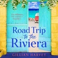 Cover: Road Trip to the Riviera - Boldwood Books Ltd