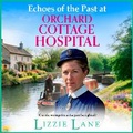 Cover: Echoes of the Past at Orchard Cottage Hospital - Boldwood Books Ltd