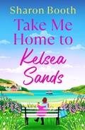 Cover: Take Me Home to Kelsea Sands - Boldwood Books Ltd