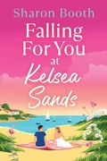 Cover: Falling For You at Kelsea Sands - Boldwood Books Ltd
