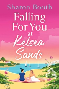 Enlarge image Cover: Falling For You at Kelsea Sands - Boldwood Books Ltd