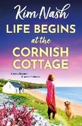 Cover: Life Begins at the Cornish Cottage - Boldwood Books Ltd