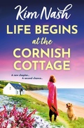 Cover: Life Begins at the Cornish Cottage - Boldwood Books Ltd