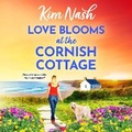 Cover: Love Blooms at the Cornish Cottage - Boldwood Books Ltd