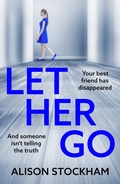 Cover: Let Her Go - Boldwood Books Ltd