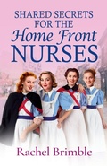Cover: Shared Secrets for the Home Front Nurses - Boldwood Books Ltd