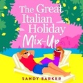 Cover: The Great Italian Holiday Mix-up - Boldwood Books Ltd