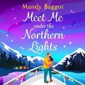 Cover: Meet Me Under the Northern Lights - Boldwood Books Ltd