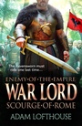 Cover: War Lord: Scourge of Rome - Boldwood Books Ltd