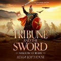 Cover: Tribune and the Sword - Boldwood Books Ltd