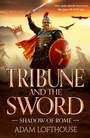Cover: Tribune and the Sword - Boldwood Books Ltd
