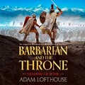 Cover: Barbarian and the Throne - Boldwood Books Ltd