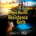 Cover: A New Recruit for the Resistance Girls - Boldwood Books Ltd