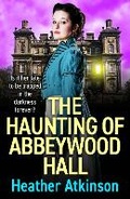 Cover: The Haunting of Abbeywood Hall - Boldwood Books Ltd