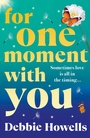 Cover: For One Moment With You - Boldwood Books Ltd