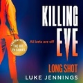 Cover: Killing Eve: Long Shot - Boldwood Books Ltd