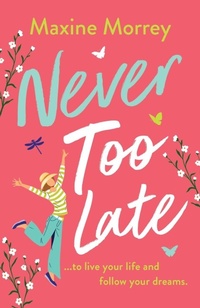 Enlarge image Cover: Never Too Late - Boldwood Books Ltd