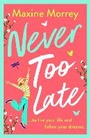 Cover: Never Too Late - Boldwood Books Ltd