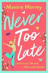 Enlarge image Cover: Never Too Late - Boldwood Books Ltd