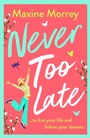 Cover: Never Too Late - Boldwood Books Ltd