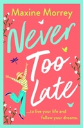 Cover: Never Too Late - Boldwood Books Ltd