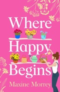Cover: Where Happy Begins - Boldwood Books Ltd