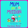 Cover: Mum on a Mission - Boldwood Books Ltd