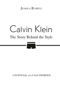 Cover: Calvin Klein: The Story Behind the Style - Bonnier Books Ltd