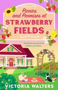 Cover: Picnics and Promises at Strawberry Fields - Boldwood Books Ltd