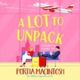 Cover: A Lot to Unpack - Boldwood Books Ltd