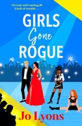 Cover: Girls Gone Rogue - Boldwood Books Ltd