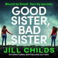 Cover: Good Sister, Bad Sister - Boldwood Books Ltd