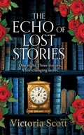 Cover: The Echo of Lost Stories - Boldwood Books Ltd