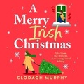 Cover: A Merry Irish Christmas - Boldwood Books Ltd