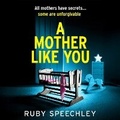 Cover: A Mother Like You - Boldwood Books Ltd