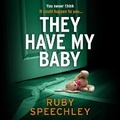 Cover: They Have My Baby - Boldwood Books Ltd