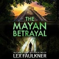 Cover: The Mayan Betrayal - Boldwood Books Ltd
