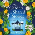 Cover: The Garden of Shared Stories - Boldwood Books Ltd