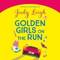 Cover: Golden Girls on the Run - Boldwood Books Ltd