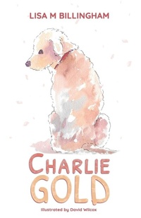 Enlarge image Cover: Charlie Gold - Lisa M Billingham