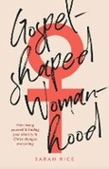 Cover: Gospel-Shaped Womanhood - 10Publishing