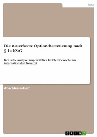 Abbildung von: Die neuerfasste Optionsbesteuerung nach § 1a KStG - GRIN Verlag