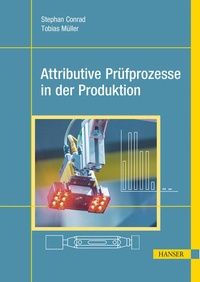 Bild vergrößern Bild: Attributive Prüfprozesse in der Produktion - Hanser