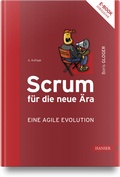 Cover: Scrum f&uuml;r die neue &Auml;ra - eine agile Evolution - Hanser
