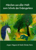 Cover: M&auml;rchen aus aller Welt zum Schutz des Erdengartens - epubli